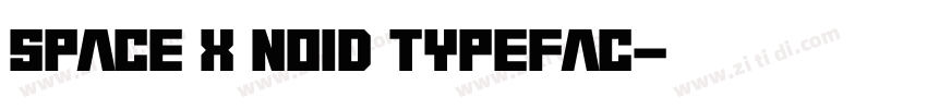 SPACE X NOID TYPEFAC字体转换